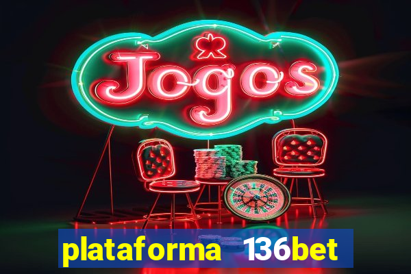 plataforma 136bet paga mesmo